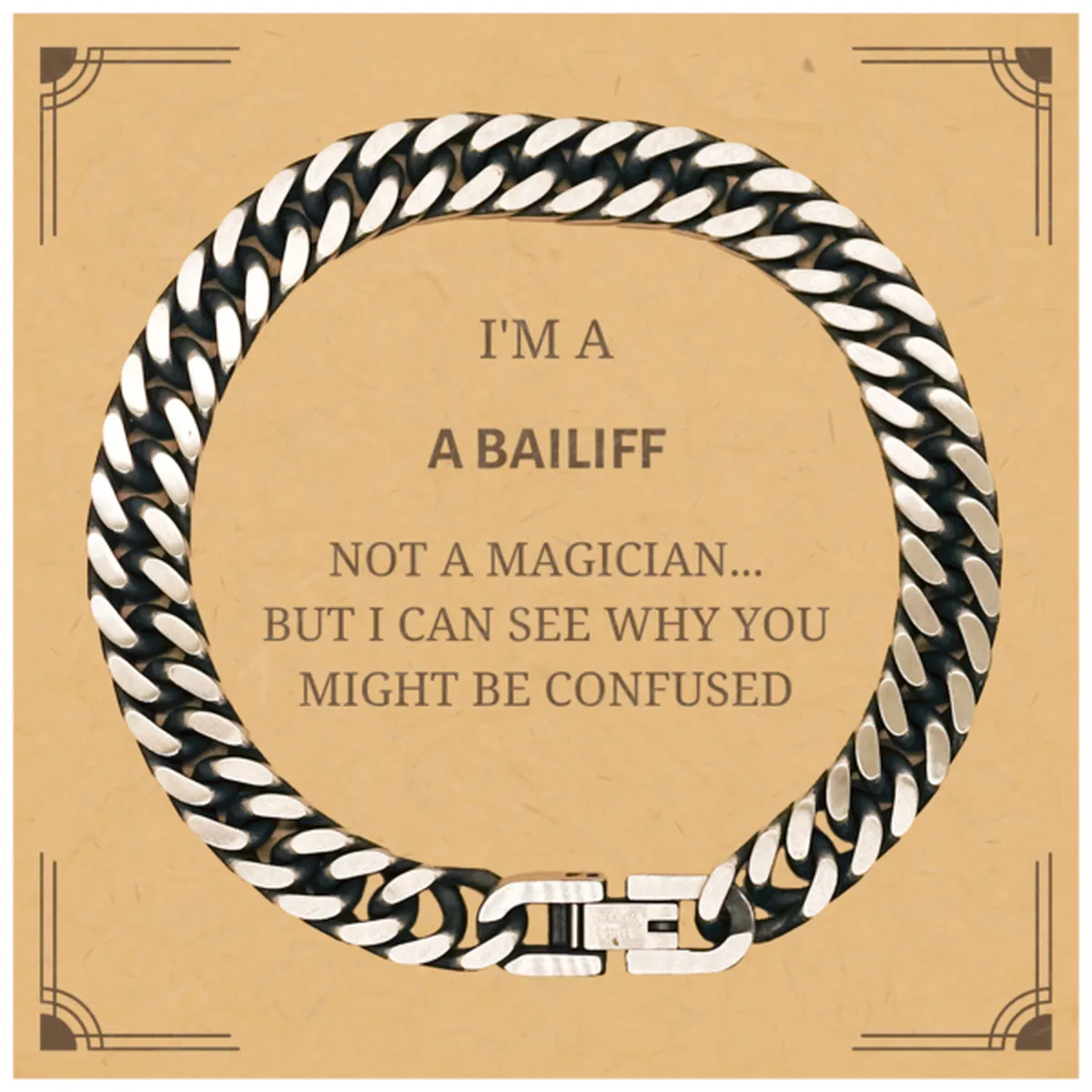 Badass Bailiff Gifts, I'm Bailiff not a magician, Sarcastic Cuban Link Chain Bracelet for Bailiff Birthday Christmas for  Men, Women, Friends, Coworkers