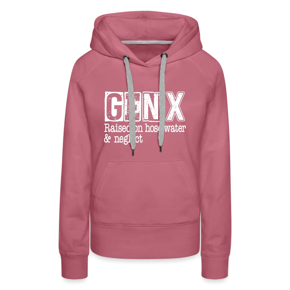 GEN X Women’s Premium Hoodie (Raised on hose water & neglect)